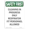 Signmission OSHA SAFETY FIRST Sign, Cleaning In Progress Respirator, 24in X 18in Decal, 18" W, 24" L, Portrait OS-SF-D-1824-V-11050 - alternate 1
